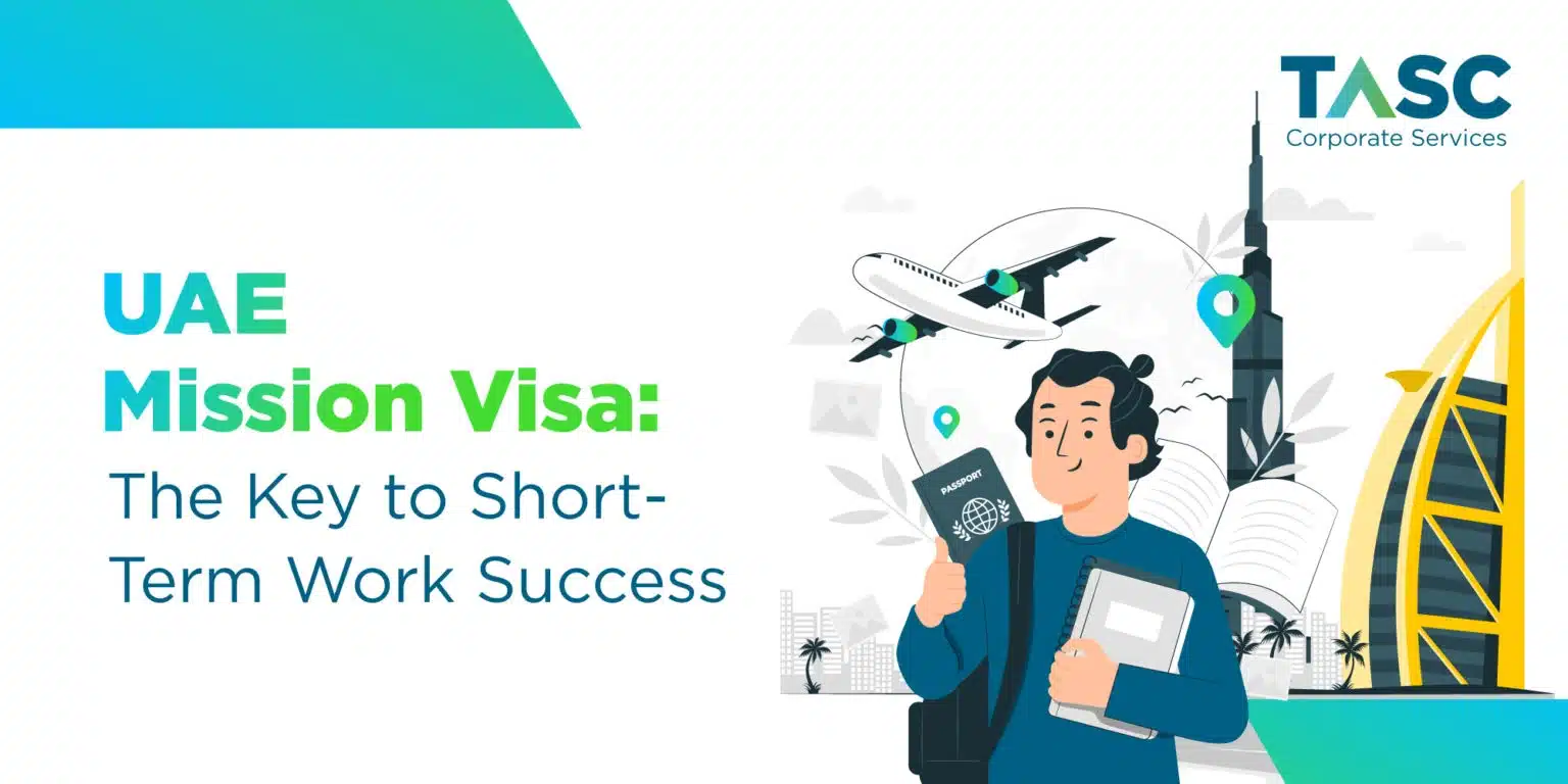 UAE Mission Visa: A Guide For Employers & Employees