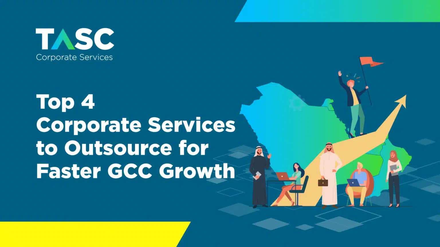 Top 4 Corporate Services to Outsource For Faster GCC Growth