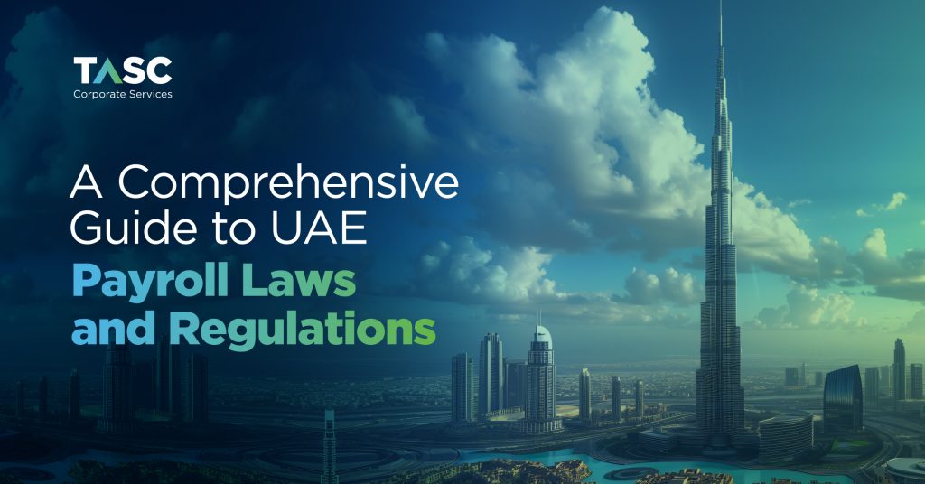 A Comprehensive Guide to UAE Payroll Laws and Regulations