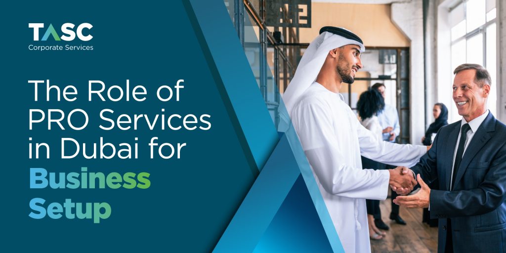 The Role of PRO Services in Dubai for Business Setup